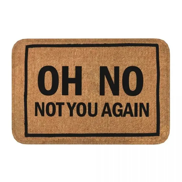 Funny Door Mat Oh No Not You Again Flannel Doormat Home Decorations Anti-Slip